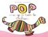 Pierrick Bisinski et Alex Sanders - Pop  : Pop mange de toutes les couleurs.