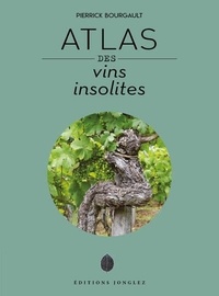 Pierrick Bourgault - Atlas des vins insolites.