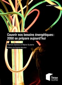 Pierrick Dartois et Marie Suderie - Couvrir nos besoins énergétiques : 2050 se prépare aujourd'hui.