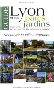 Pierrick Eberhard - Guide de Lyon et ses parcs et jardins - Grand Lyon, le Parc de la Tête d'Or, Département du Rhône.