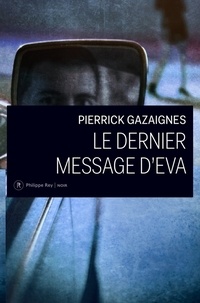 Pierrick Gazaignes - Le dernier message d'Eva.
