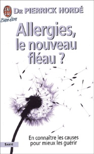 Pierrick Hordé - Allergies, Le Nouveau Fleau ?.