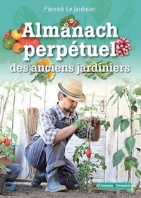  Pierrick Le Jardinier - Almanach perpétuel des anciens jardiniers.