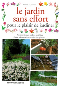  Pierrick Le Jardinier - Le Jardin Sans Effort Pour Le Plaisir De Jardiner.