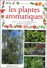  Pierrick Le Jardinier - Les Plantes Aromatiques. Culture, Semis, Soins Phytosanitaires, Cueillette Et Conservation.