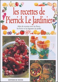 Les recettes de Pierrick Le Jardinier