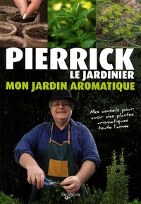  Pierrick Le Jardinier - Mon jardin aromatique.