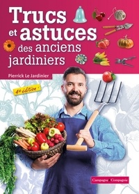  Pierrick Le Jardinier - Trucs et astuces des anciens jardiniers.