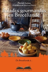 Pierrick Lemou et Jean-Luc Hiettre - Balades gourmandes en Brocéliande.