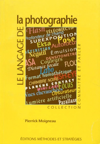 Pierrick Moigneau - Le Langage De La Photographie.