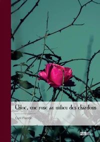 Chloé, une rose au milieu des chardons