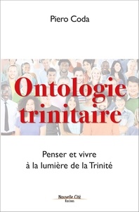 Pierrot Coda - Ontologie trinitaire - Penser et vivre à la lumière de la Trinité.