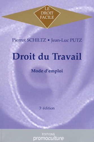 Pierrot Schiltz et Jean-Luc Putz - Droit du travail - Mode d'emploi.