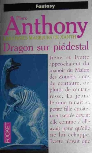 Piers Anthony - Les livres magiques de Xanth  : Dragon sur piedestal.