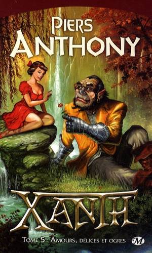 Piers Anthony - Xanth Tome 5 : Amours, délices et ogres.