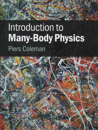 Piers Coleman - Introduction to Many-Body Physics.