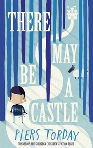 Piers Torday - There May Be a Castle.