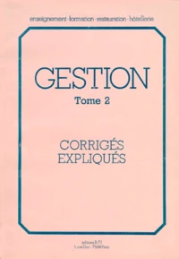 Gestion. Tome 2, Corriges Expliques, Achats, Ventes, Comptabilite, Informatique, Couts, Personnel