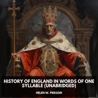 History of England In Words of One Syllable (Unabridged)