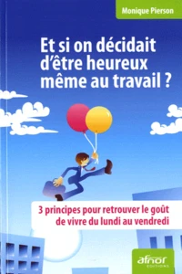 Et si on décidait d'être heureux même au travail ?