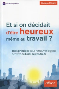 Et si on décidait d'être heureux même au travail ?
