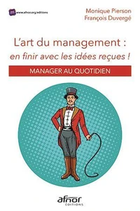 L'art du management : en finir avec les idées reçues !