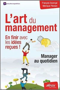 L'art du management : en finir avec les idées reçues !