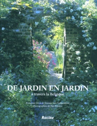 Piet Bekaert et Françoise Drion - De jardin en jardin à travers la Belgique.