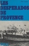 Piet Legay - Les desperados de Provence.