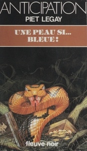 Piet Legay - Une peau... si bleue !.