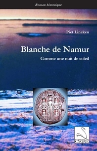 Piet Lincken - Blanche de Namur - Comme une nuit de soleil.