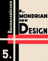 Piet Mondrian - Bauhausbucher 5 - Piet Mondrian new design.