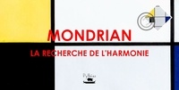 Piet Mondrian - Mondrian : la recherche de l'harmonie.
