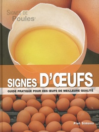 Piet Simons - Signes d'oeufs - Guide pratique pour des oeufs de meilleure qualité.