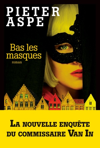 Bas les masques de Pieter Aspe - Livre - Decitre