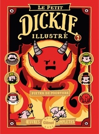 Pieter De Poortere - Dickie Tome 2 : Le Petit Dickie Illustré - Oeuvres complètes 2011-2021.