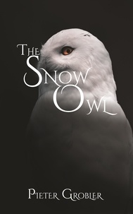  Pieter Grobler - The Snow Owl - The Snow Owl, #1.