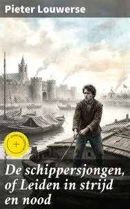 De schippersjongen, of Leiden in strijd en nood