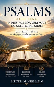 PSALMS -DEEL EEN- 'N REIS VAN LOF,VERTROUE EN GEESTELIKE GROEI