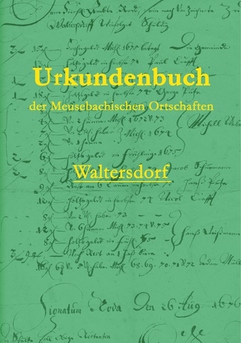 Pieter Saupe - Urkundenbuch der Meusebachischen Ortschaften - Waltersdorf.