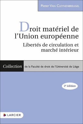 Droit matériel de l'Union européenne. Libertés de circulation et marché intérieur 2e édition