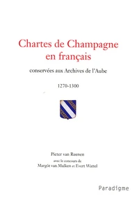 Chartes de Champagne en français conservées aux archives de l'Aube 1270-1300