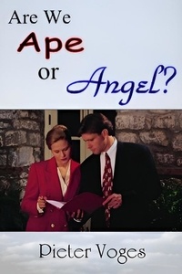  Pieter Voges - Are We Ape or Angel? - Original Christianity.