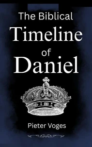 The Biblical Timeline of Daniel