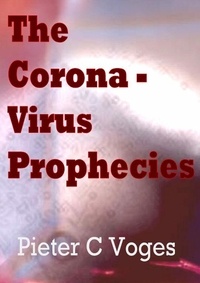 Pieter Voges - The Corona-virus Prophecies.