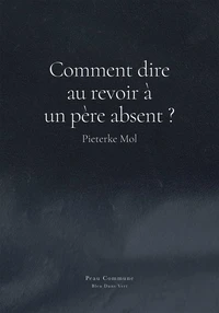Comment dire au revoir à un père absent ?