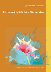 Le participe passé dans tous ses états
