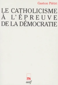 Le Catholicisme A L'Epreuve De La Democratie