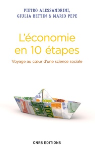 Pietro Alessandrini et Giulia Bettin - L'économie en 10 étapes - Voyage au coeur d'une science sociale.