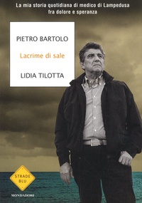 Pietro Bartolo et Lidia Tilotta - Lacrime di sale.